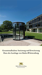 Gesamtmaßnahme Sanierung und Erweiterung Haus des Landtags von Baden-Württemberg