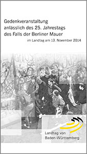 Gedenkveranstaltung im Landtag von Baden-Württemberg anlässlich des 25. Jahrestags des Falls der Berliner Mauer am 13. November 2014